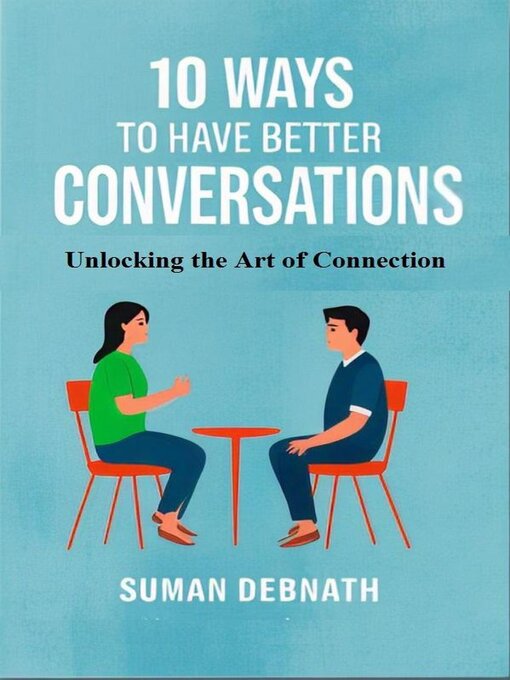 Title details for 10 Ways to Have Better Conversations by SUMAN DEBNATH - Available